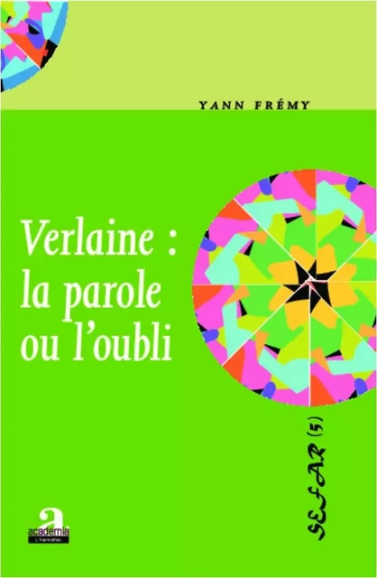 Verlaine : la parole ou l'oubli - Yann Frémy - Academia