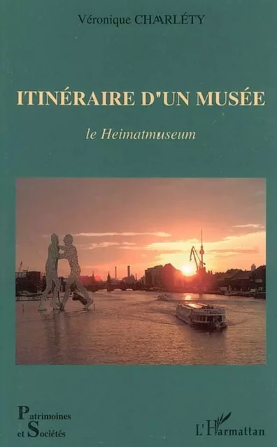 Itinéraire d'un musée - Véronique Charléty - Editions L'Harmattan