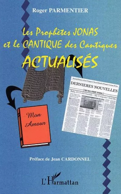 Les prophètes Jonas et la cantique des cantiques actualisés - Roger Parmentier - Editions L'Harmattan