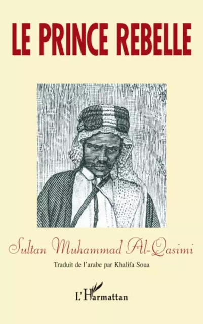 Le prince rebelle - Muhammad Al-Qasimi - Editions L'Harmattan