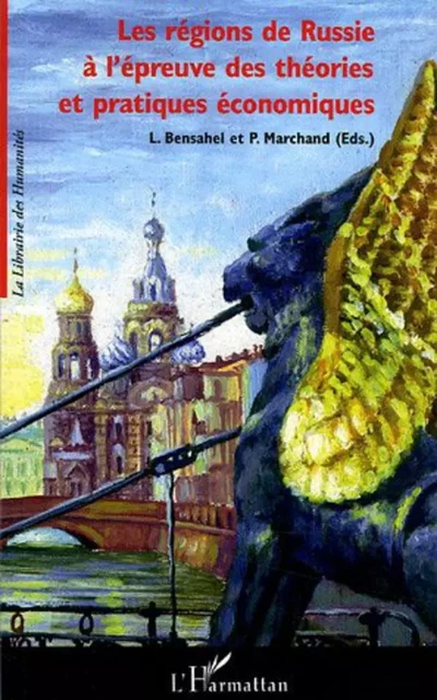 Les régions de Russie à l'épreuve des théories et pratiques économiques - Liliane Bensahel, Pascal Marchand - Editions L'Harmattan