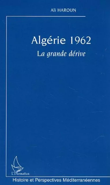 Algérie 1962 - Ali Haroun - Editions L'Harmattan