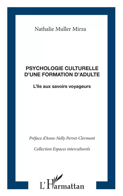 Psychologie culturelle d'une formation d'adulte - Nathalie Muller Mirza - Editions L'Harmattan