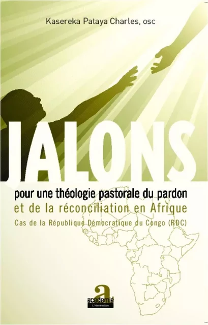 Jalons pour une théologie du pardon et de la réconciliation en Afrique - Charles Kasereka Pataya - Academia