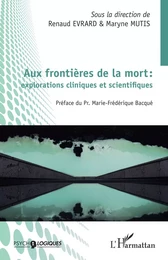 Aux frontières de la mort : explorations cliniques et scientifiques