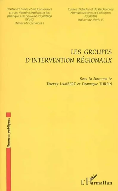 Les groupes d'intervention régionaux - Thierry Lambert - Editions L'Harmattan