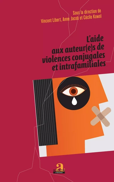 L'aide aux auteur(e)s de violences conjugales et intrafamiliales - Anne Jacob, Cécile Kowal, Vincent Libert - Academia