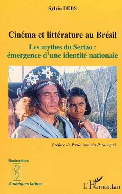 CINEMA ET LITTERATURE AU BRESIL - Sylvie Debs - Editions L'Harmattan