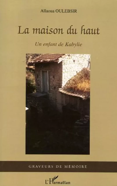 La maison du haut - Allaoua Oulebsir - Editions L'Harmattan