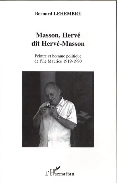 Masson, Hervé dit Hervé Masson - Bernard Lehembre - Editions L'Harmattan