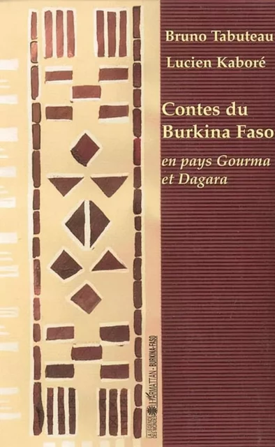 Contes du Burkina Faso en pays Gourma et Dagara - Bruno Tabuteau, Lucien Kabore - Editions L'Harmattan