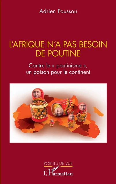 L'Afrique n'a pas besoin de Poutine - Adrien Poussou - Editions L'Harmattan