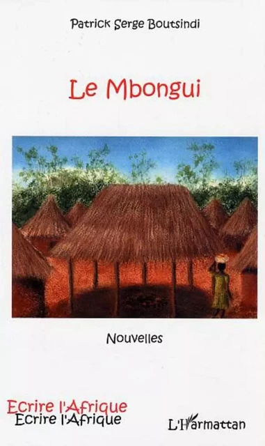 Le Mbongui - PATRICK SERGE Boutsindi - Editions L'Harmattan