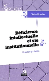 Déficience intellectuelle et vie institutionnelle