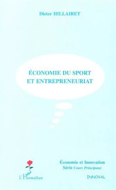 ECONOMIE DU SPORT ET ENTREPRENEURIAT - Dieter Hillairet - Editions L'Harmattan