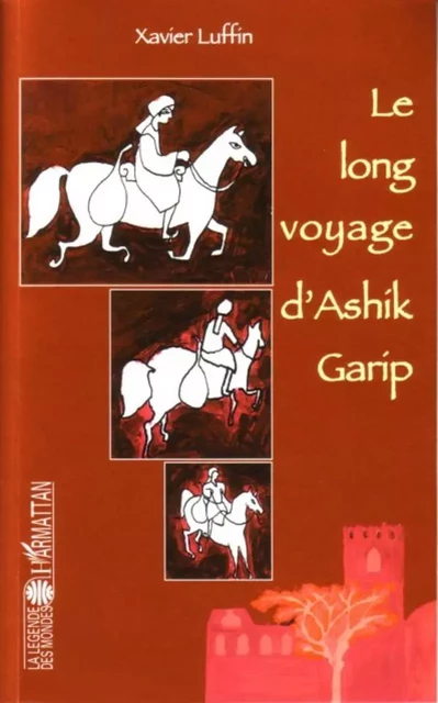 Le long voyage d'Ashik Garip - Xavier Luffin - Editions L'Harmattan