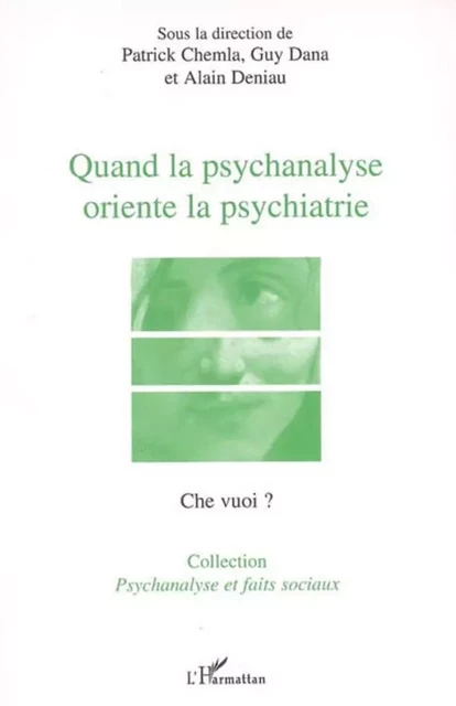 Quand la psychanalyse oriente la psychiatrie - Irmtraud Behr, Louise Ackermann, Alban Jutteau - Editions L'Harmattan