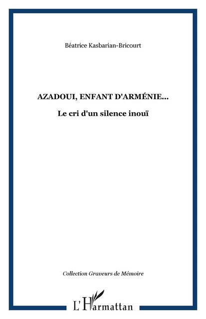 Azadoui, enfant d'Arménie... - Béatrice Kasbarian-Bricourt - Editions L'Harmattan