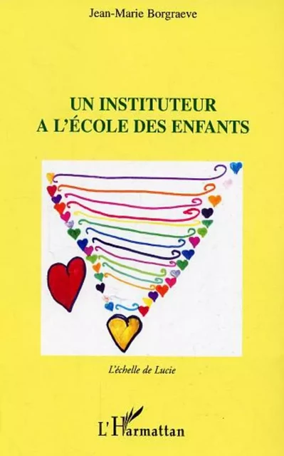 Un instituteur à l'école des enfants - Jean-Marie Borgraeve - Editions L'Harmattan