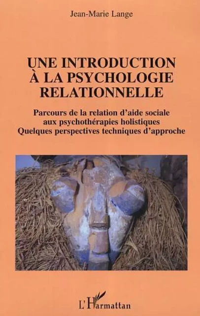 Une introduction à la psychologie relationnelle - Jean-Marie Lange - Editions L'Harmattan