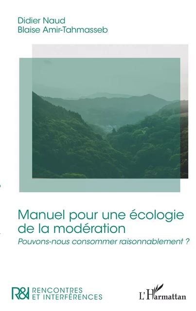 Manuel pour une écologie de la modération - Didier Naud, Blaise Amir-Tahmasseb - Editions L'Harmattan