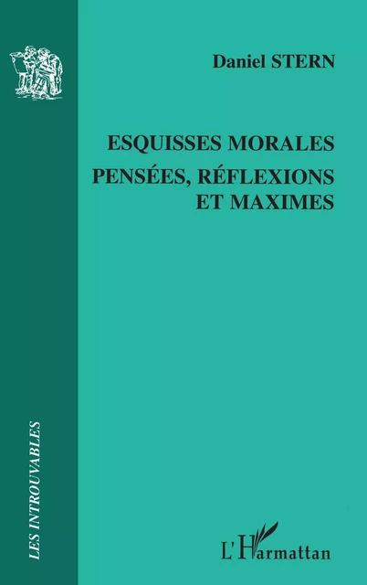 Esquisses morales - Daniel Stern - Editions L'Harmattan