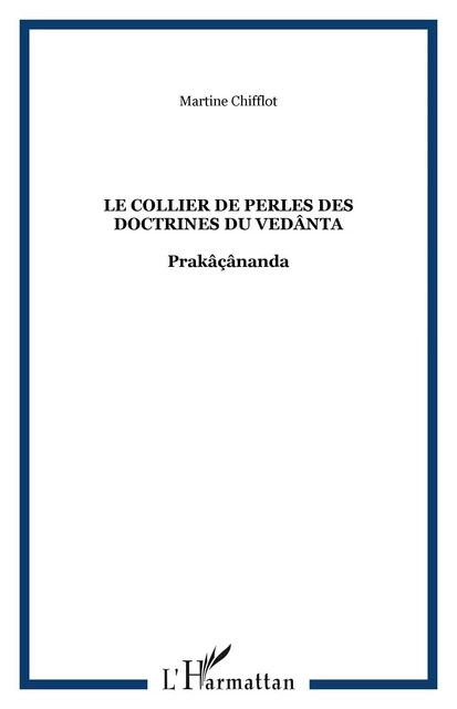 Le collier de perles des doctrines du Vedânta - Martine Chifflot - Editions L'Harmattan