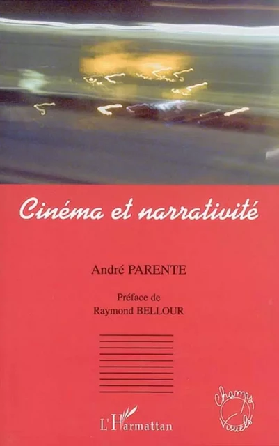 Cinéma et narrativité - André Parente - Editions L'Harmattan