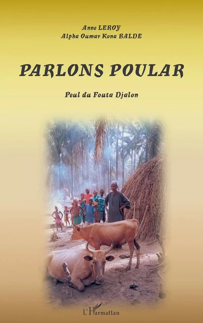 PARLONS POULAR - Alpha Oumar Kona Balde, Anne Leroy - Editions L'Harmattan