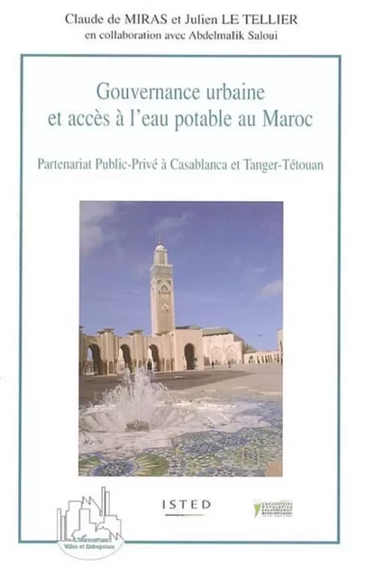 Gouvernance urbaine et accès à l'eau potable au Maroc - Julien Le Tellier, Claude de Miras - Editions L'Harmattan