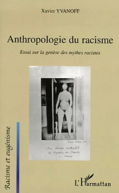 Anthropologie du racisme - Xavier Yvanoff - Editions L'Harmattan