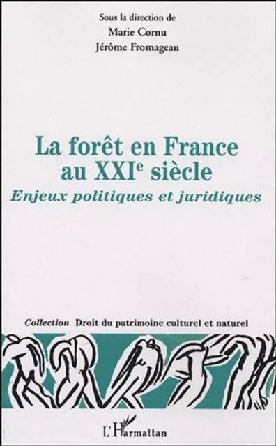 La forêt en France au XXIe siècle - Jérôme Fromageau, Marie Cornu - Editions L'Harmattan