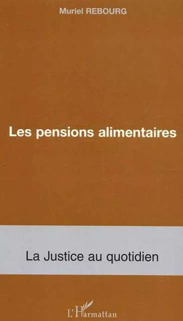 Les pensions alimentaires - Muriel Rebourg - Editions L'Harmattan