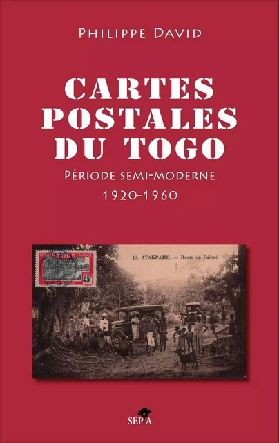 Cartes postales du Togo - Philippe DAVID - Sépia