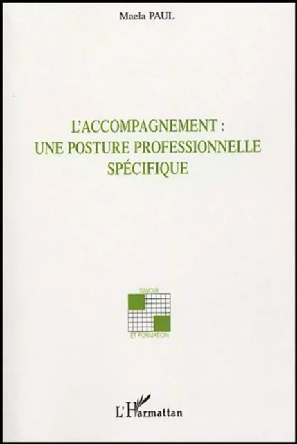 L'accompagnement : une posture professionnelle spécifique - Maela Paul - Editions L'Harmattan