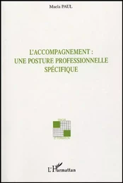 L'accompagnement : une posture professionnelle spécifique