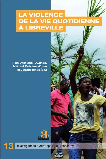 La violence de la vie quotidienne à Libreville - Maixant Mebiame-Zomo, Alice Aterianus-Owanga, Joseph Tonda - Academia