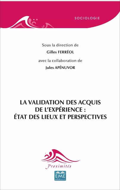 La validation des acquis de l'expérience: état des lieux et perspectives - Jules Apénuvor, Gilles Ferréol - EME Editions