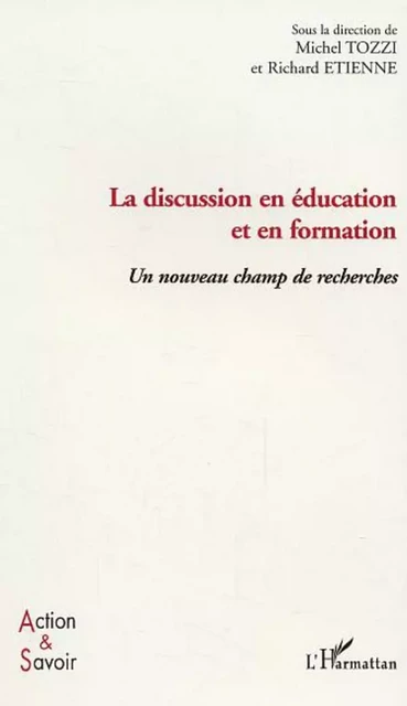 La discussion en éducation et en formation - Richard Étienne, Michel Tozzi - Editions L'Harmattan