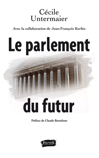 Le parlement du futur - Cécile Untermaier - Fauves editions