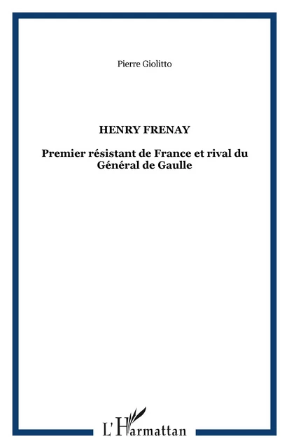 Henry Frenay - Pierre Giolitto - Editions L'Harmattan