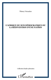 L'Afrique du Sud démocratique ou la réinvention d'une nation