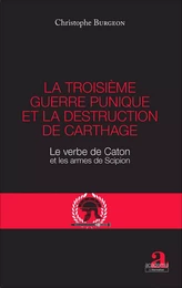 La troisième guerre punique et la destruction de Carthage