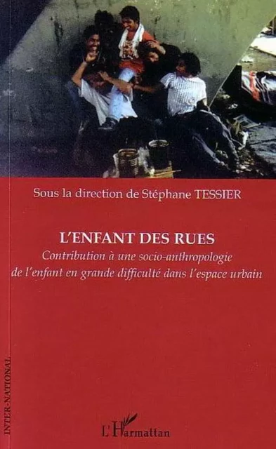 L'enfant des rues - Stéphane Tessier - Editions L'Harmattan