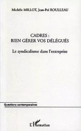 Cadres : bien gérer vos délégués