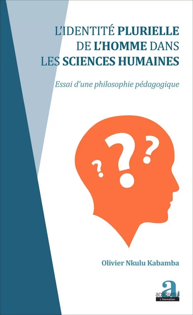 Identité plurielle de l'homme dans les sciences humaines - Olivier Nkulu Kabamba - Academia