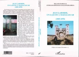 Jean Laborde, un gascon à Madagascar