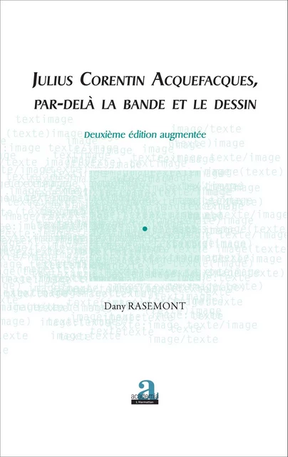 Julius Corentin Acquefacques, par-delà la bande et le dessin - Dany Rasemont - Academia