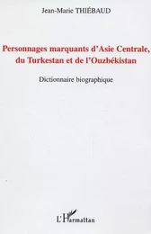 Personnages marquants d'Asie centrale, du Turkestan et de l'Ouzbékistan