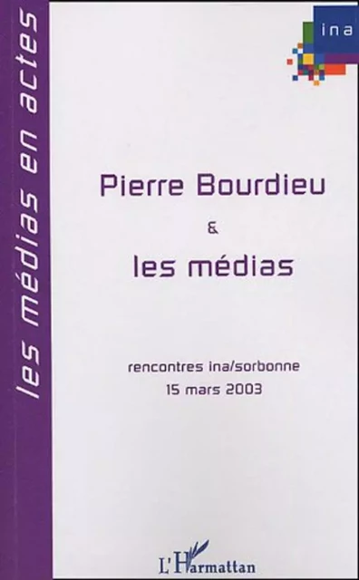 Pierre Bourdieu et les médias - Roger Chartier, Patrick Champagne - Editions L'Harmattan